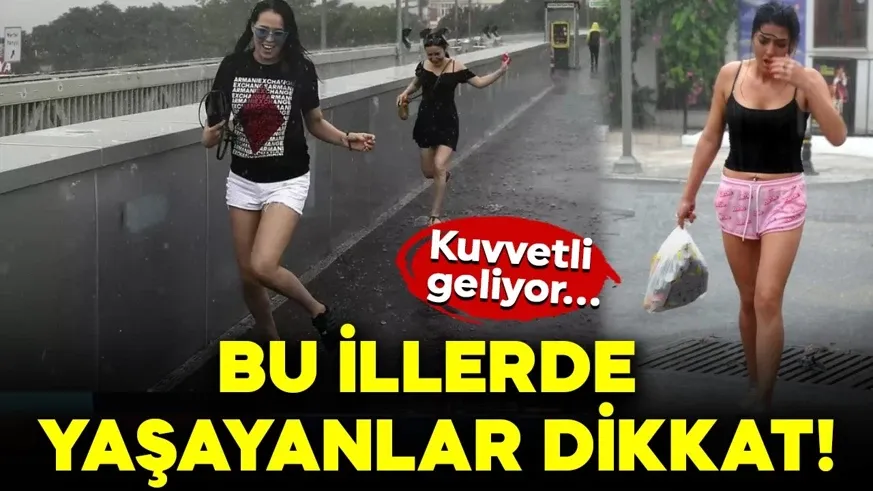Bu illerde yaşayanlar dikkat! Meteoroloji uyardı: Kuvvetli geliyor!