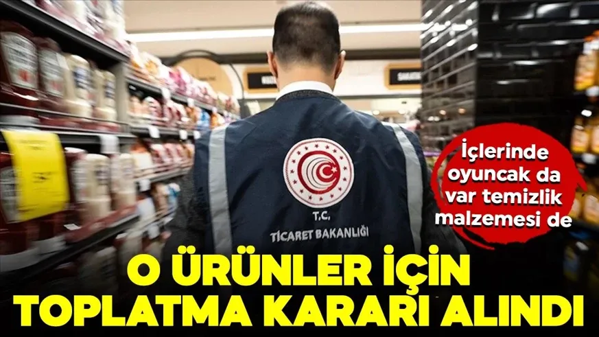 Bu ürünlere toplatma kararı verildi...