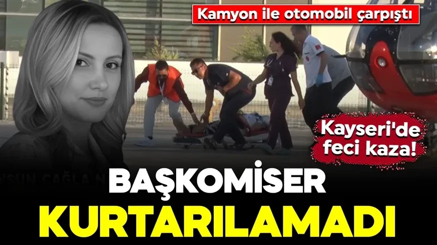  Feci kazada Başkomiser Aycan can verdi...