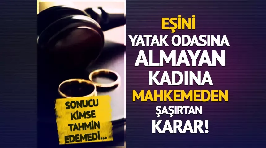 Eşini yatak odasına almayan kadın ‘kusurlu’ sayıldı! 
