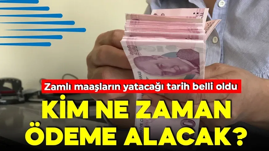 Zamlı maaşların yatacağı tarih belli oldu! Kim ne zaman ödeme alacak?