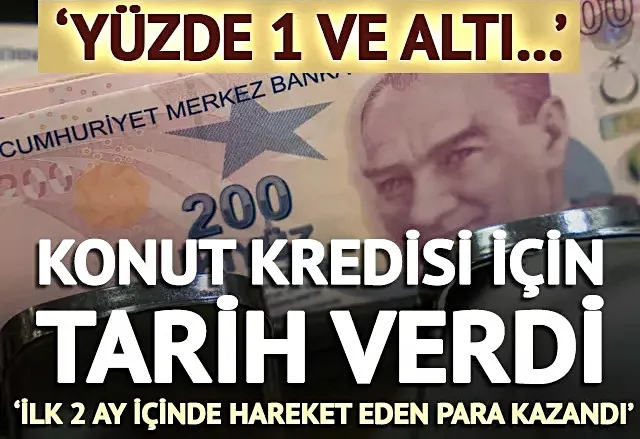 Konut kredisi için tarih verdi...