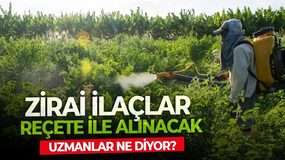 Artık zirai ilaçlar reçete ile satılacak...