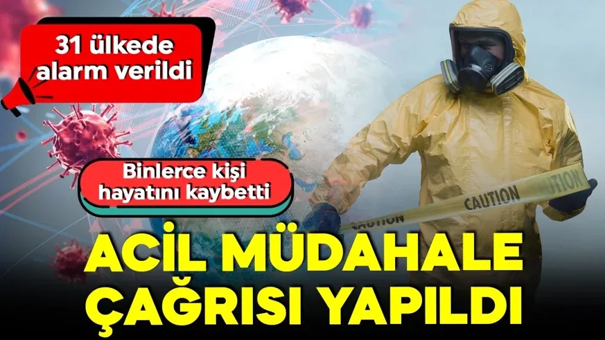 31 ülkede alarm verildi! Salgın büyüyor! 