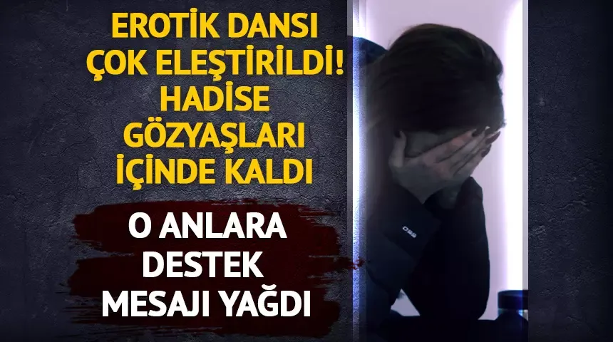 Erotik dansı çok konuşuldu! Hadise gözyaşları içinde kaldı... 
