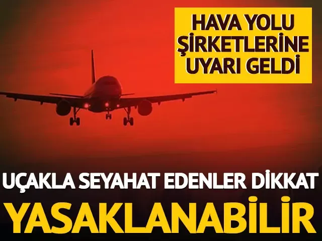 Uçakla seyahat eden herkesi ilgilendiriyor! Yasaklanabilir... 
