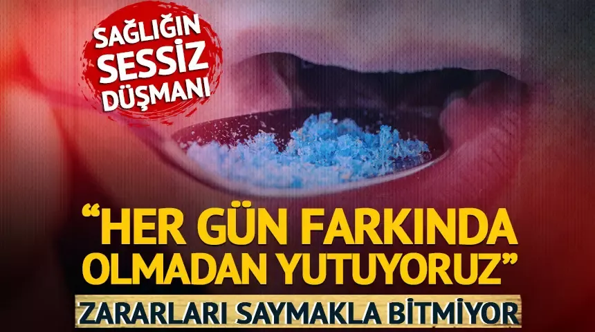 Sağlığın sessiz düşmanı: Zararları saymakla bitmiyor! 