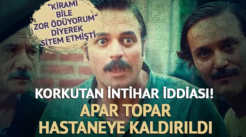 ‘Geniş Aile’nin Cevahir’i Ufuk Özkan intihar girişiminde bulundu...