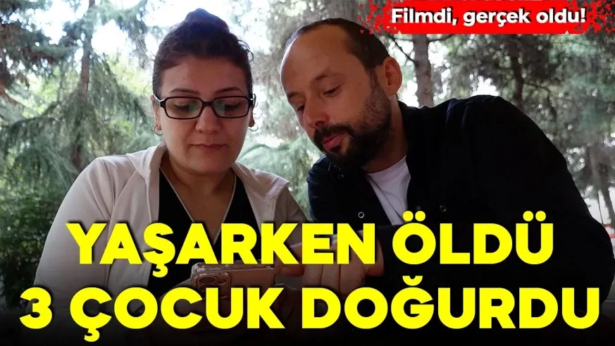 Filmdi, gerçek oldu! Yaşarken öldü, 3 çocuk doğurdu