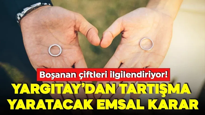 Emsal karar: Boşanan çiftleri ilgilendiriyor...