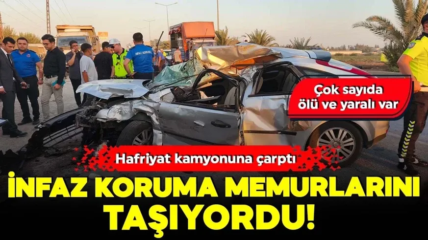 Adana’da feci kaza: 2 infaz koruma memuru öldü, 1 yaralı