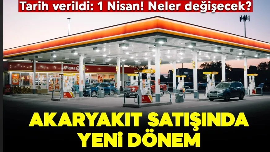 Akaryakıt satışında yeni dönem 1 Nisan