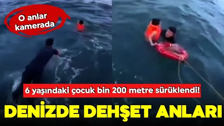 6 yaşındaki çocuk bin 200 metre sürüklendi...