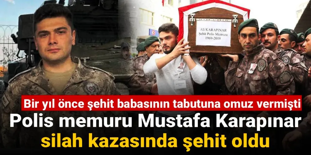 Genç polis babası gibi şehit oldu!