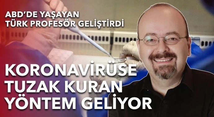 Türk profesör buldu! Virüsü tuzağa düşürüyor...