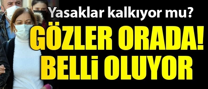 Yasaklar kalkıyor mu? Çarşamba günü...