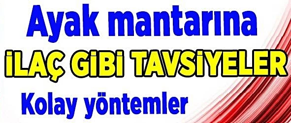 Ayak tırnak mantarına ilaç gibi tavsiye!