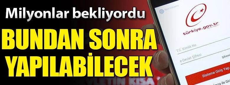 e-Devlet ile ilgili yeni karar! Artık yapılabiliyor!