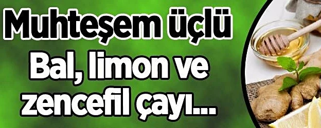 Muhteşem üçlü: Bal, limon ve zencefil...