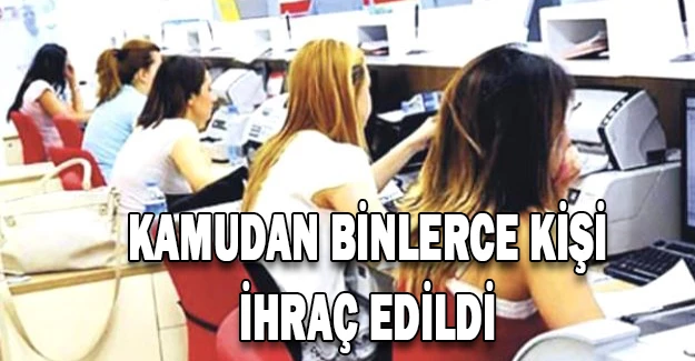 Binlerce kişi meslekten ihraç edildi...