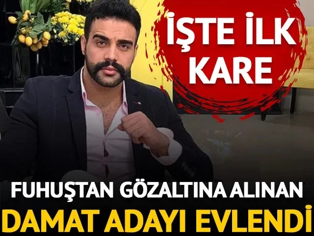 Fuhuştan gözaltına alınan damat adayı Birkan Key evlendi