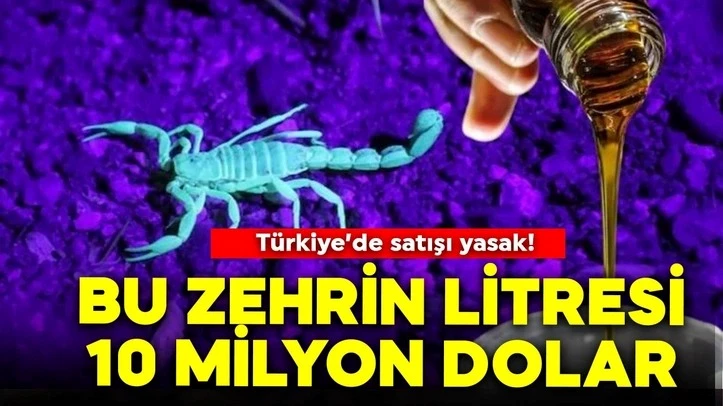 İnternette zehrinin litresi tam 10 milyon dolara satılıyor
