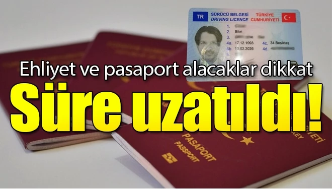 Ehliyet ve pasaport alacaklar dikkat!