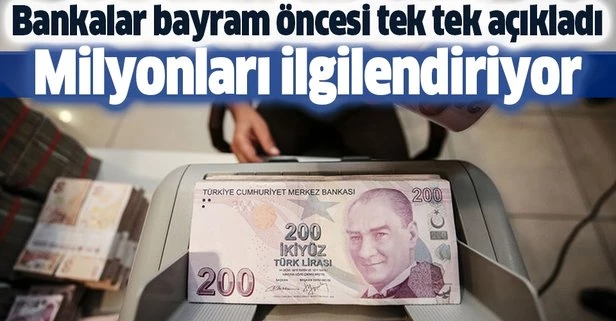 Bankalar tek tek açıkladı! İşte bayram kredisi kampanyaları