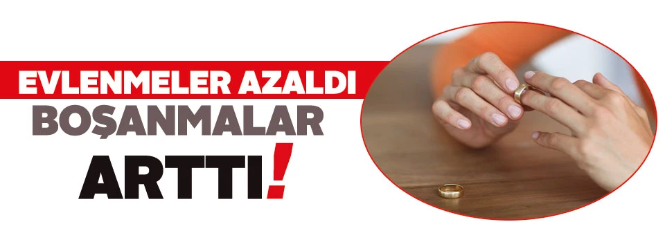 Boşanan çiftlerin sayısı yüzde 10,9 arttı...