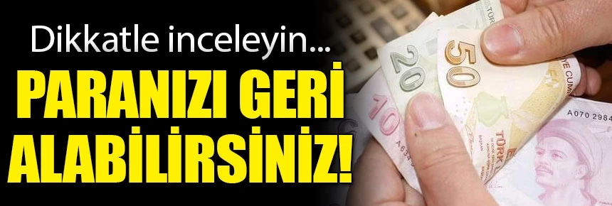 İlave ücretlere dikkat! Geri alabilirsiniz!