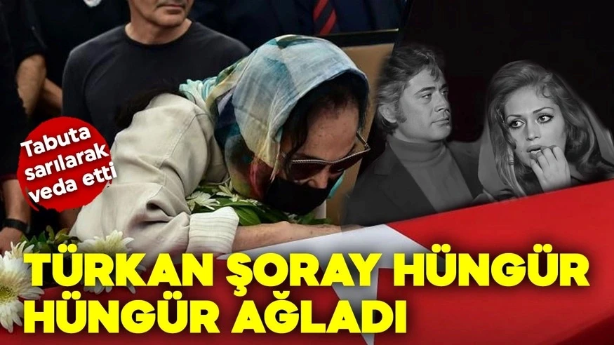 Türkan Şoray, tabuta sarılıp gözyaşlarına boğuldu