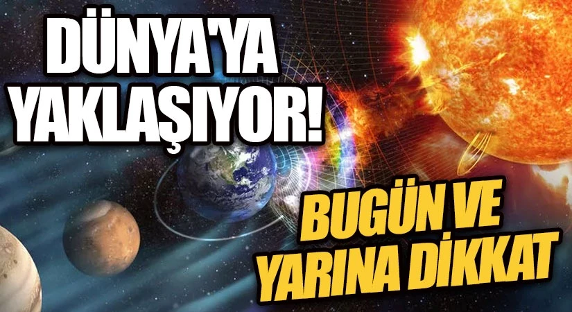 'Yamyam' güneşi fırtınası geliyor...