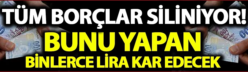 Borcu olan dikkat! 135 bin liralık borcun 54 bini siliniyor