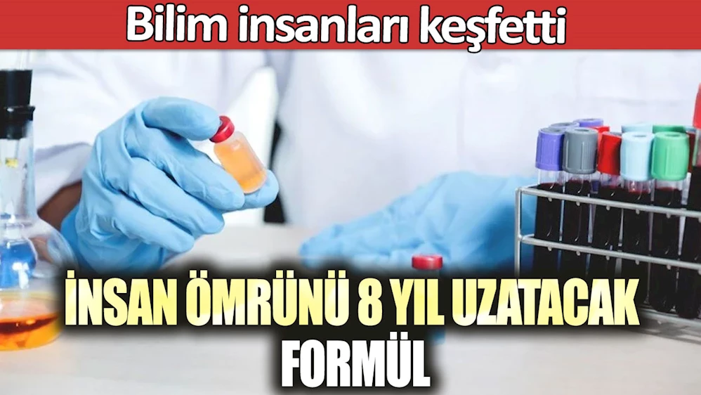 İnsan ömrünü 8 yıl uzatacak formül