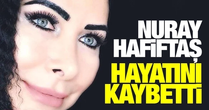 Kanserden Ölen Nuray Hafiftaş