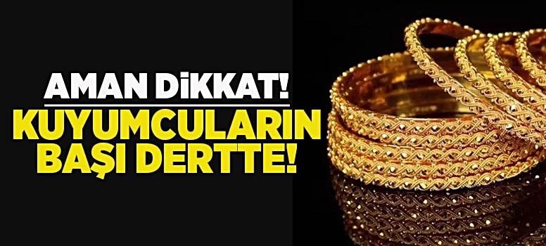 Gerçeğinden ayırt edilemeyen sahte altınla kuyumcuların başı dertte!