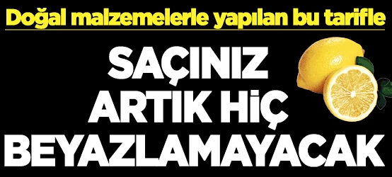 Hindistan cevizi yağı ve limon ile saçınız artık hiç beyazlamayacak