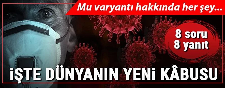 Mu varyantı nedir, korkmalı mıyız?