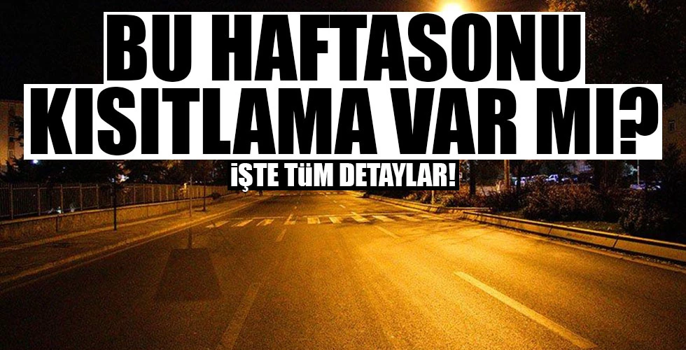 20 yaş ve 65 yaş sokağa çıkma yasağı saatleri belli oldu!